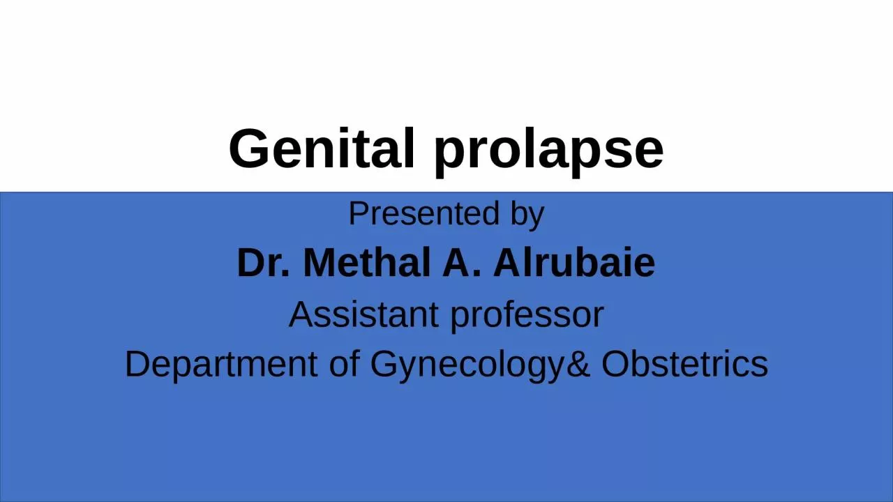 Genital prolapse Presented by