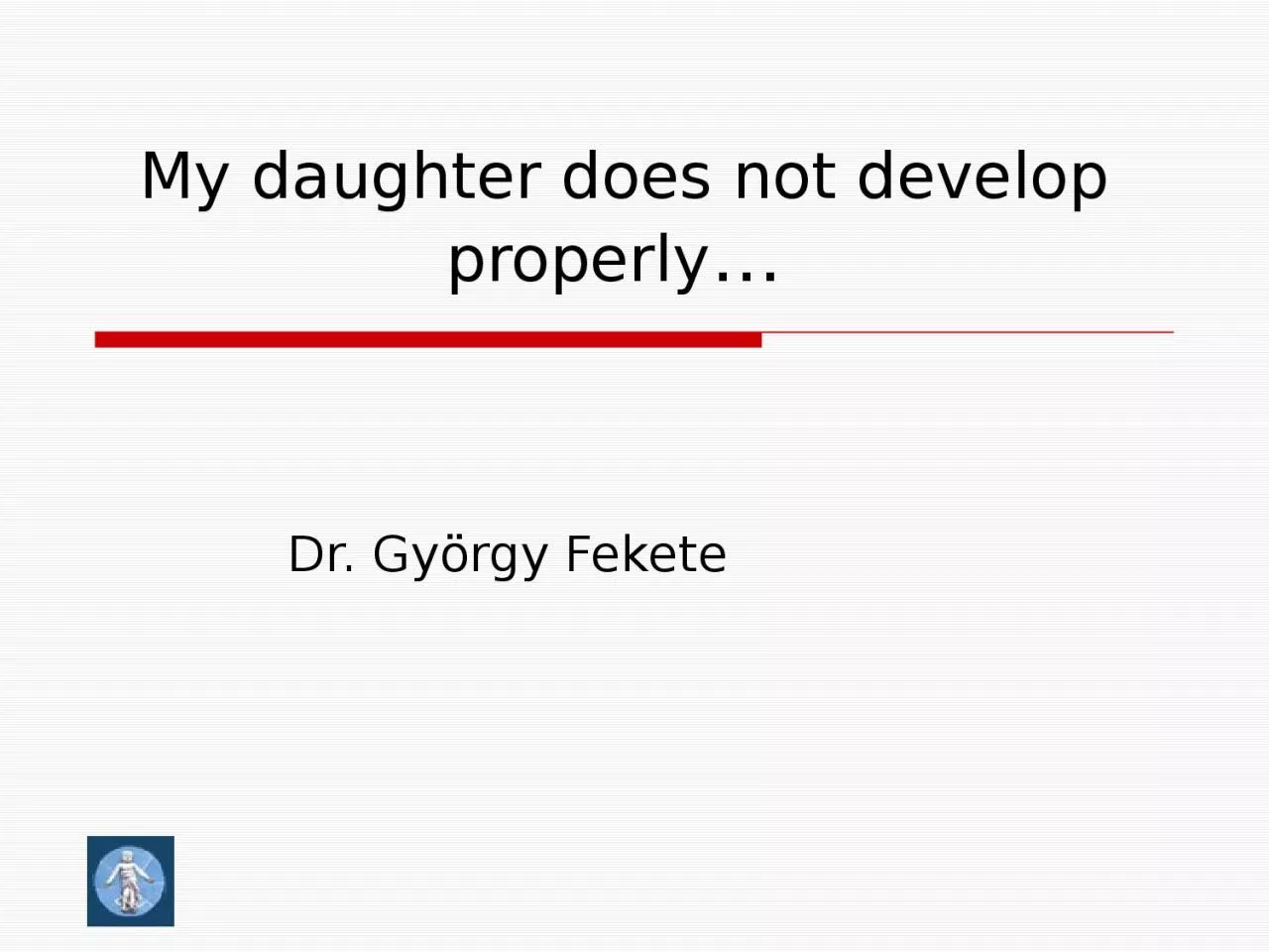 PPT-My daughter does not