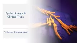 P rofessor Andrew Nunn Epidemiology & Clinical Trials