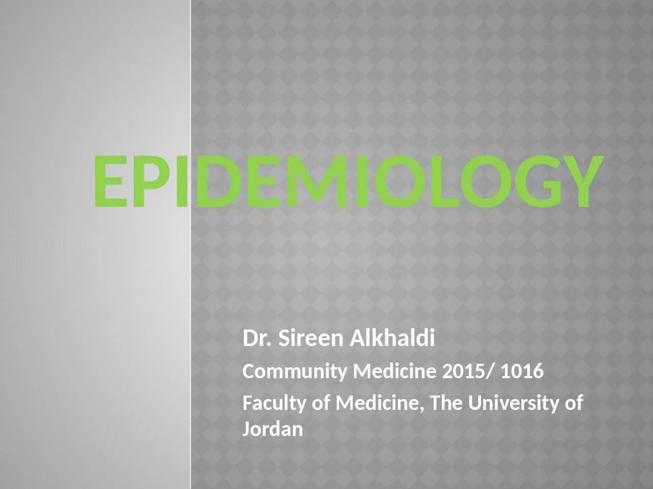 Epidemiology   Dr.  Sireen