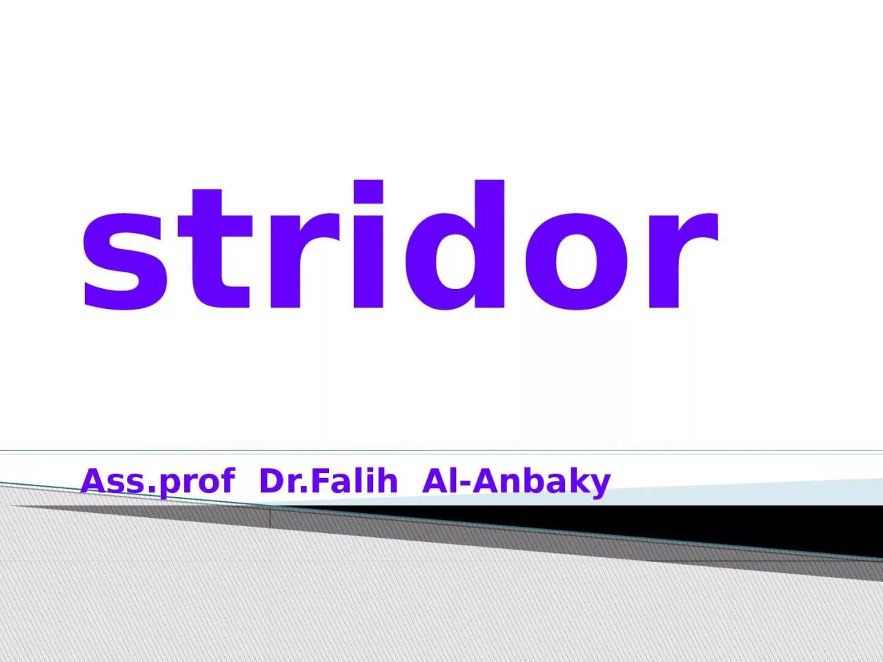 stridor Ass.prof    Dr.Falih