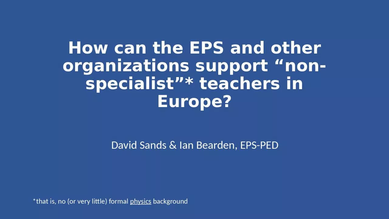 How can the EPS and other organizations support “non-specialist”* teachers in Europe?