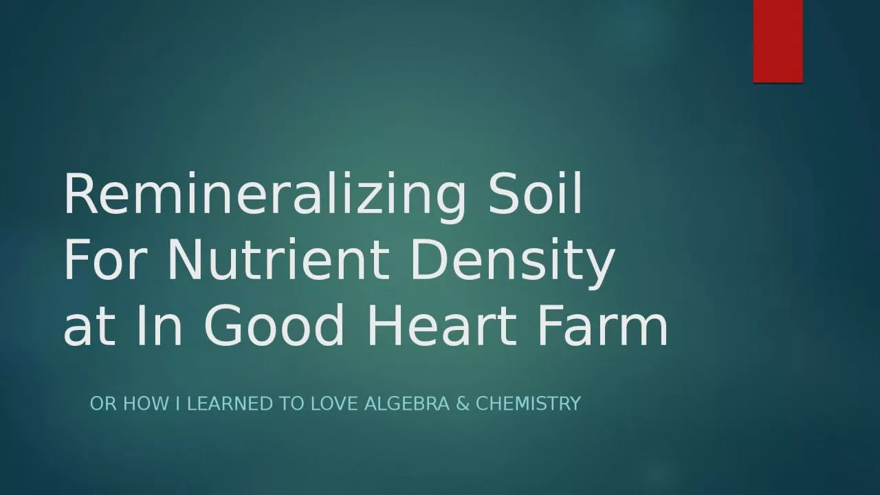 PPT-Remineralizing Soil For Nutrient Density at In Good Heart Farm