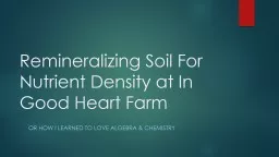 Remineralizing  Soil For Nutrient Density at In Good Heart Farm