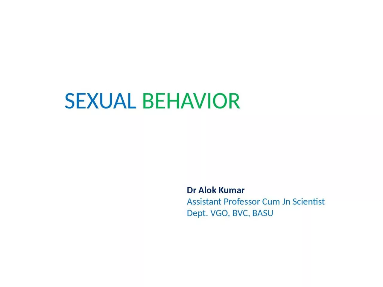 SEXUAL   BEHAVIOR Dr  Alok Kumar