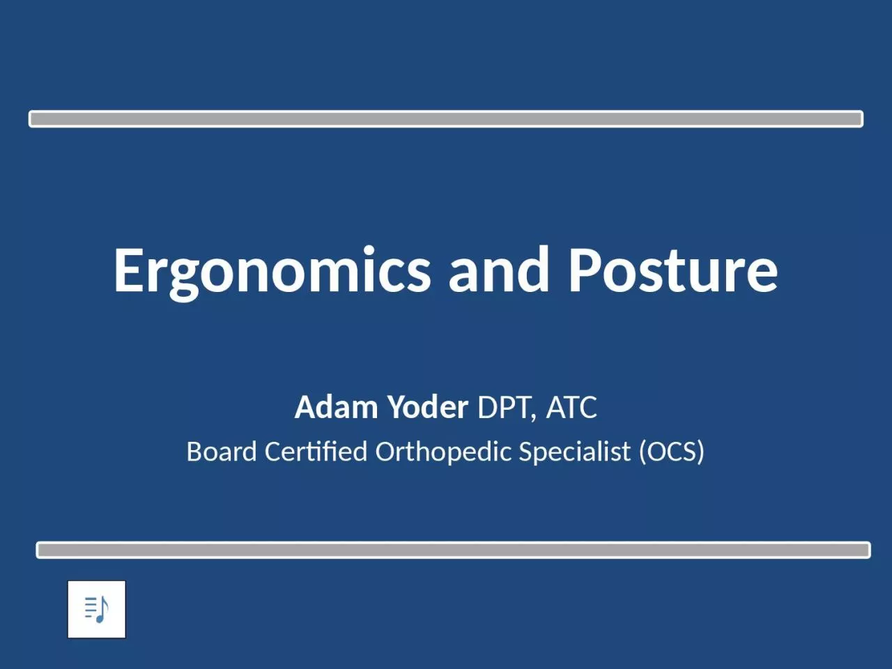 PPT-Ergonomics and Posture Adam Yoder