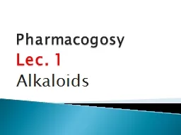 Pharmacogosy Lec . 1 Alkaloids