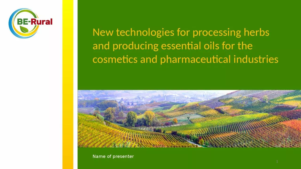 PPT-New technologies for processing herbs and producing essential oils for the cosmetics and