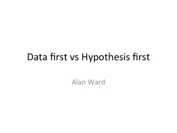 Data first  vs  Hypothesis first