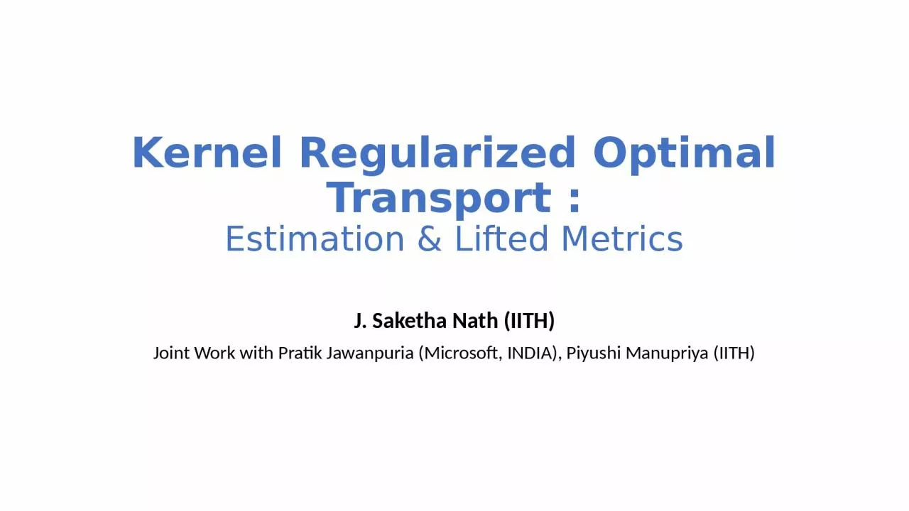 Kernel Regularized Optimal Transport :