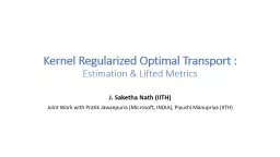 Kernel Regularized Optimal Transport :