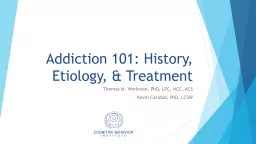 Addiction  101: History, Etiology, & Treatment