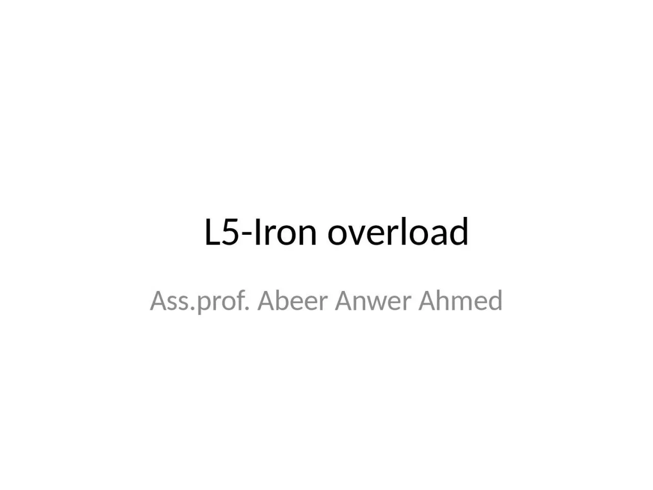 L5- Iron  overload   Ass.prof