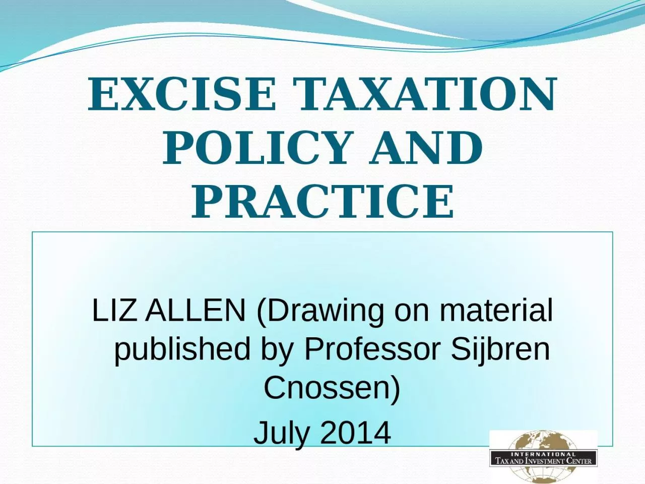 EXCISE TAXATION POLICY AND PRACTICE