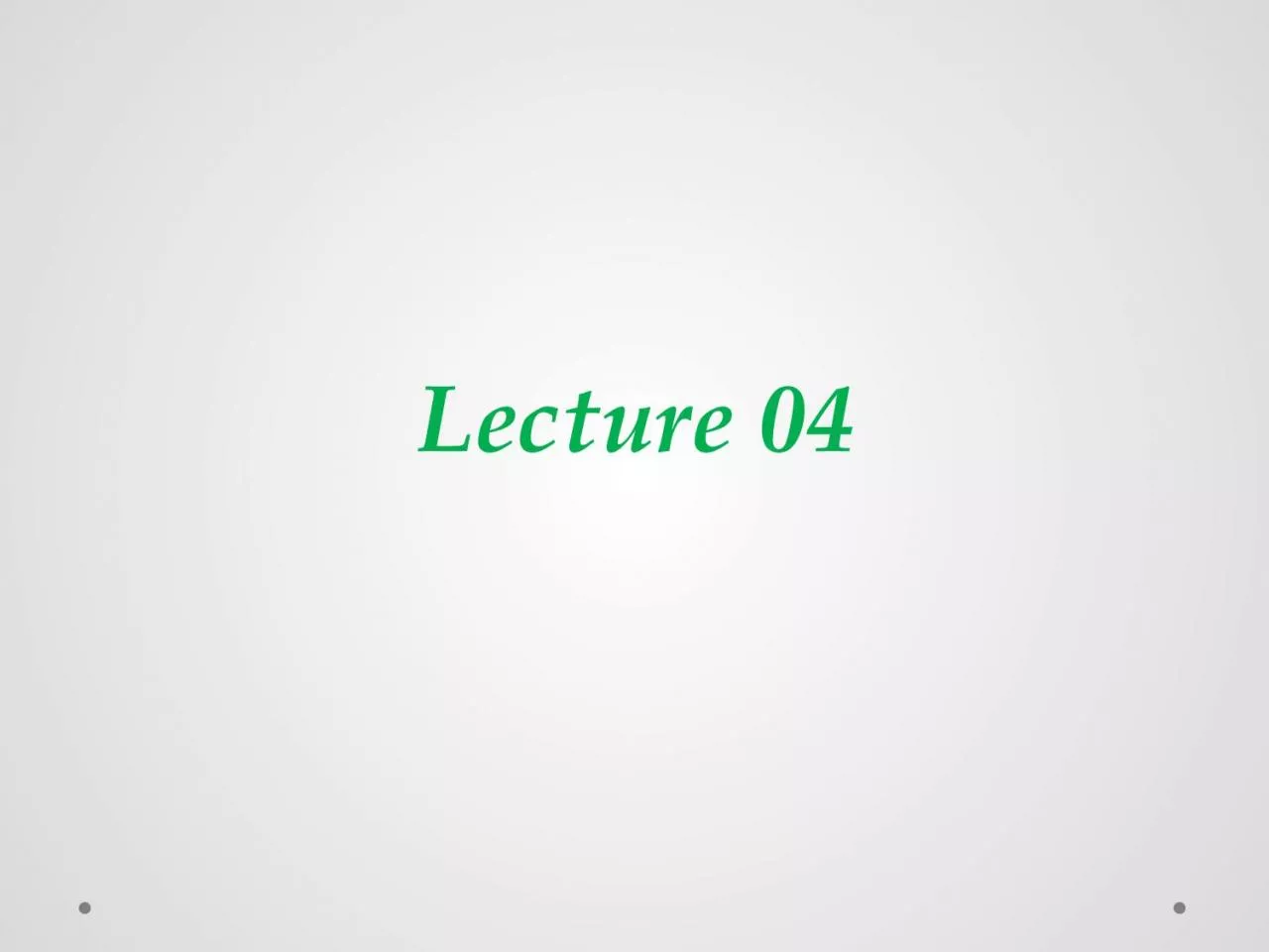 Lecture 04 Cytoplasmic components;
