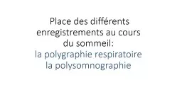 Place des différents enregistrements au cours du sommeil: