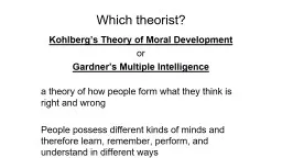Which theorist?  Kohlberg’s Theory of Moral