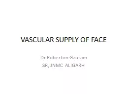 PPT-VASCULAR SUPPLY OF FACE Dr Roberton Gautam