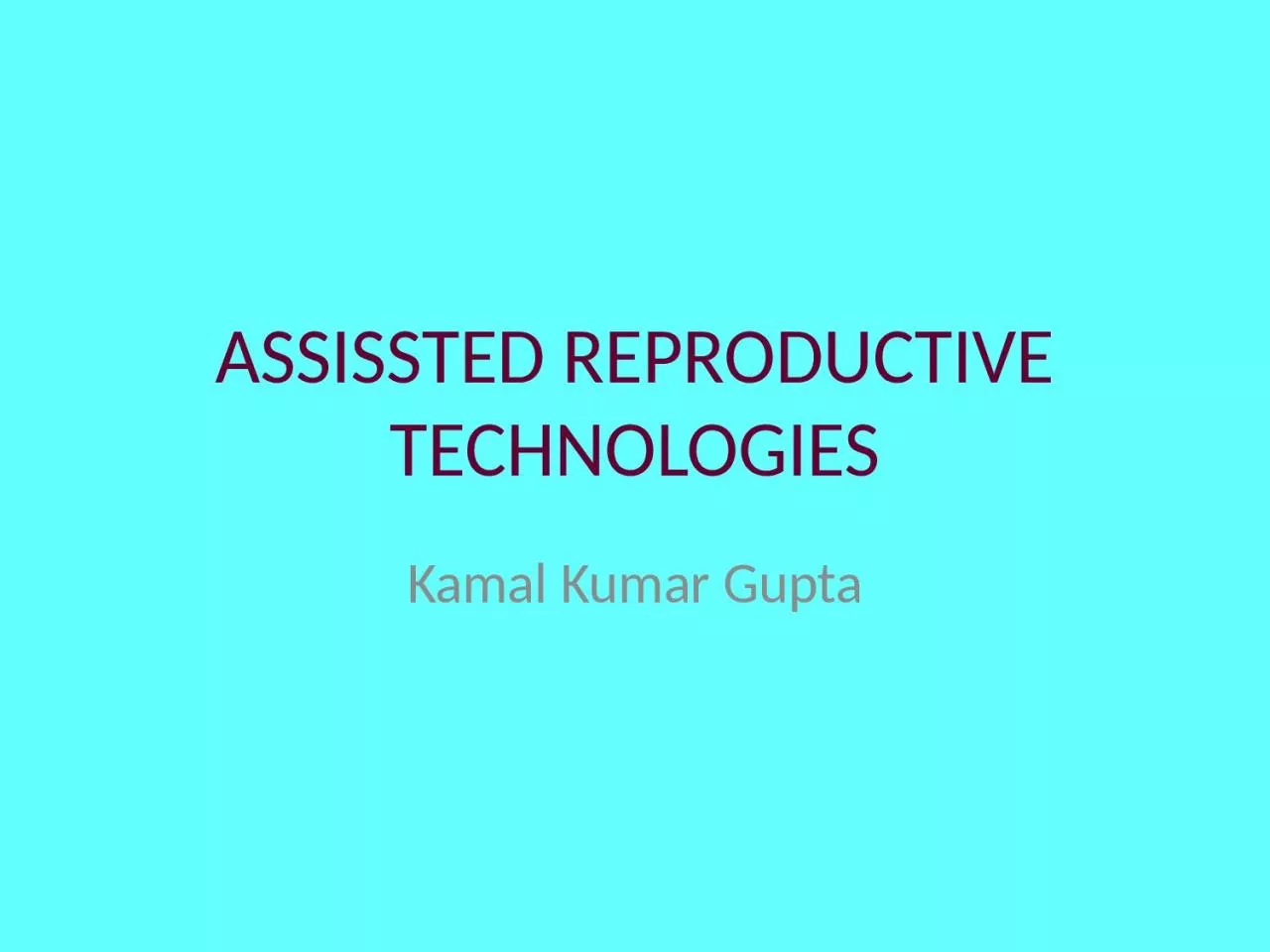 PPT-ASSISSTED REPRODUCTIVE TECHNOLOGIES