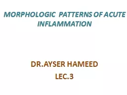 MORPHOLOGIC   PATTERNS OF ACUTE INFLAMMATION