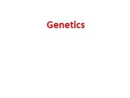 Genetics Genetics:  Is the study of heredity.