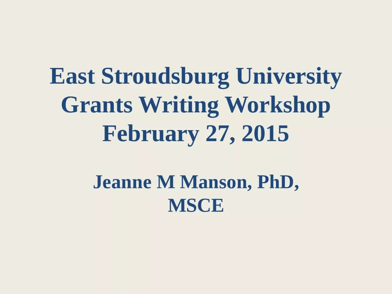 PPT-East Stroudsburg University Grants Writing Workshop