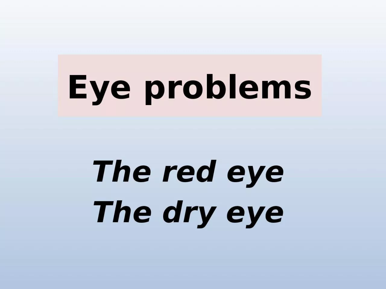 PPT-Eye problems The red eye