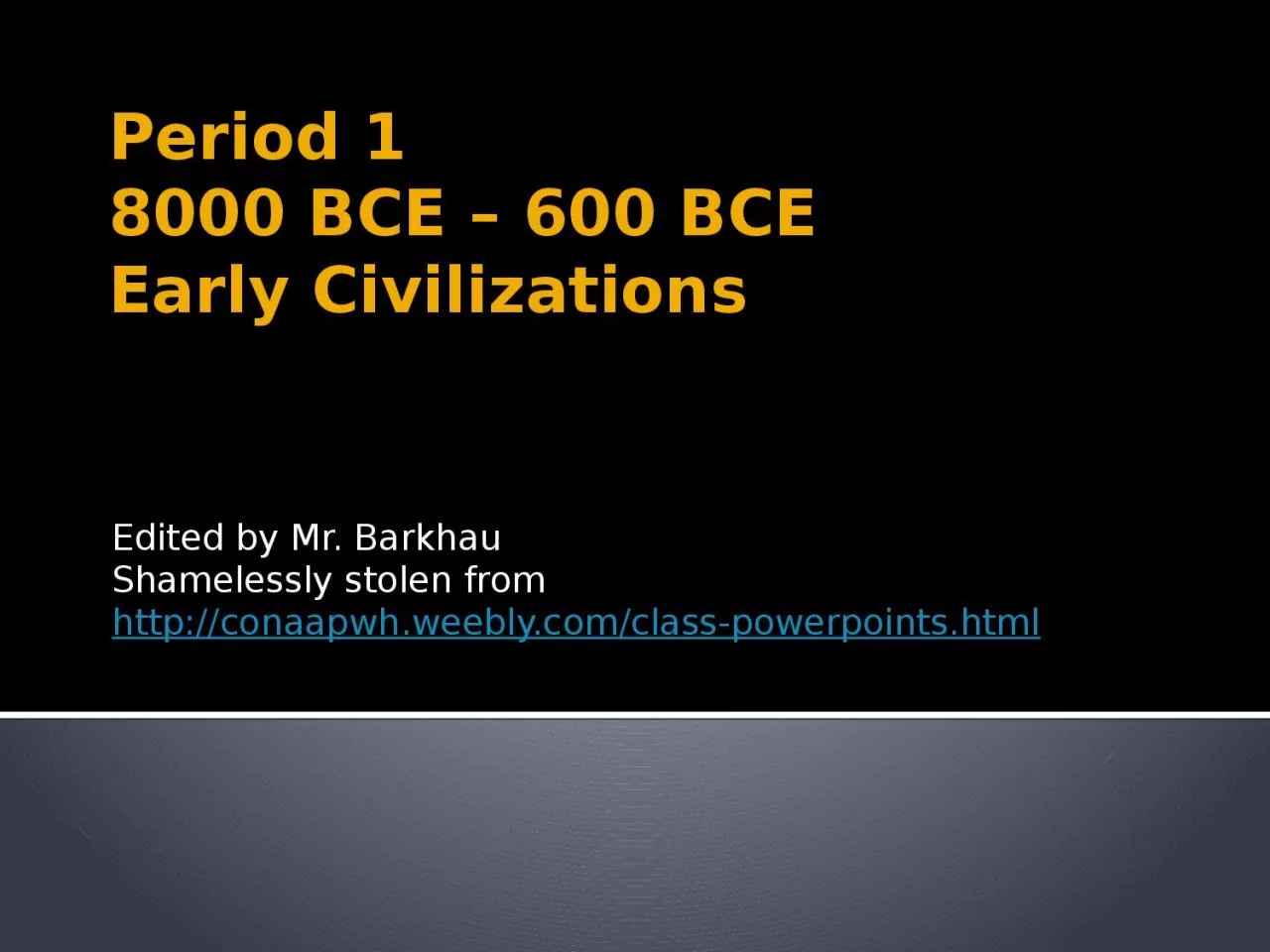 PPT-Period 1 8000 BCE – 600 BCE