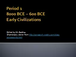 Period 1 8000 BCE – 600 BCE