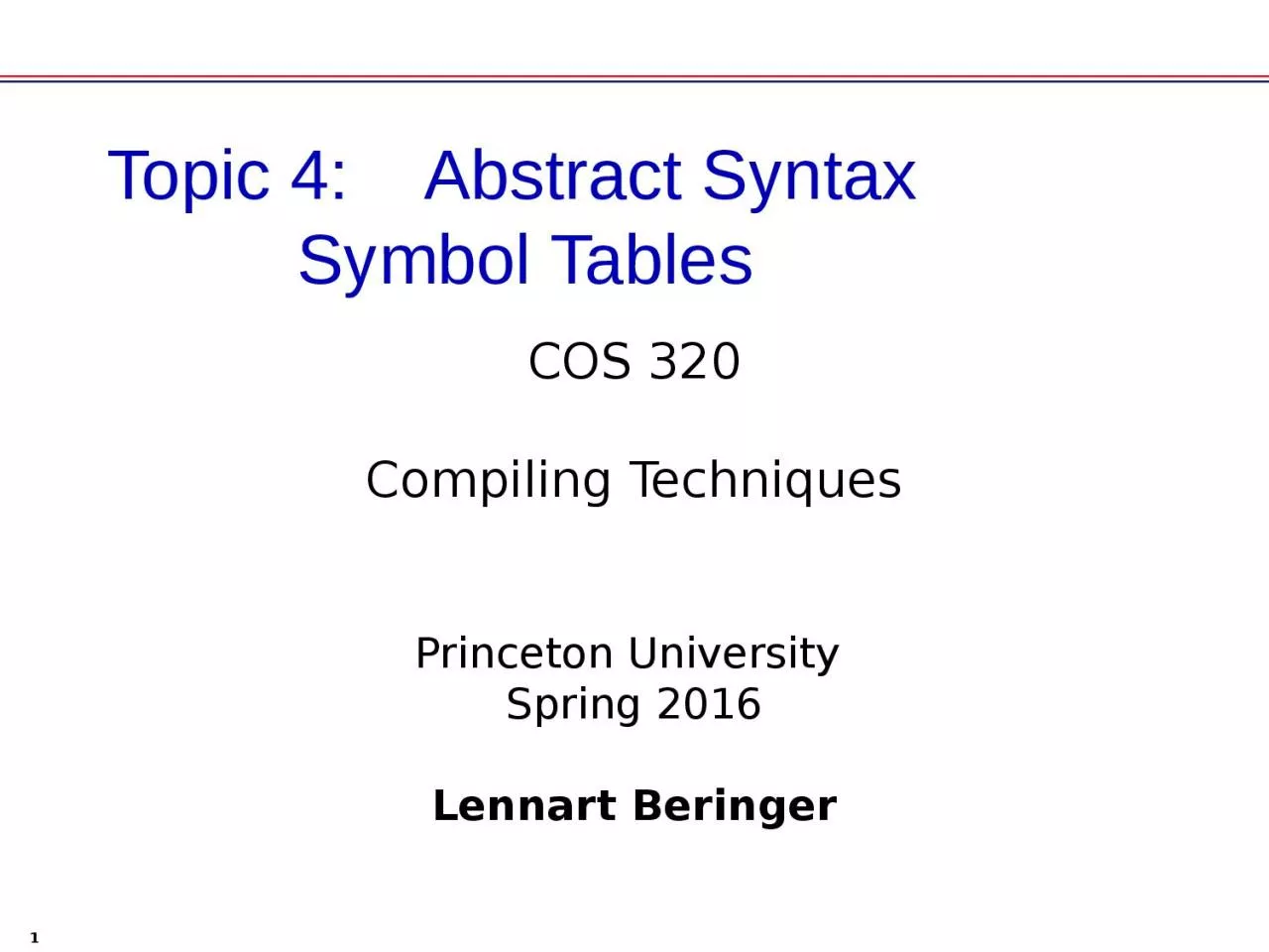 1 Topic 4: 	Abstract Syntax
