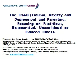 PPT-The TriAD (Trauma, Anxiety and Depression) and Parenting: Focusing on Factitious, Exaggerated,