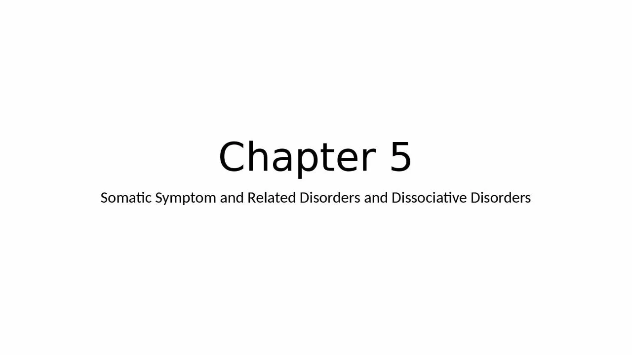 Chapter 5 Somatic Symptom and Related Disorders and Dissociative Disorders
