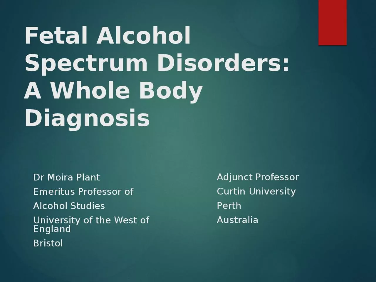 PPT-Fetal Alcohol Spectrum Disorders: A Whole Body