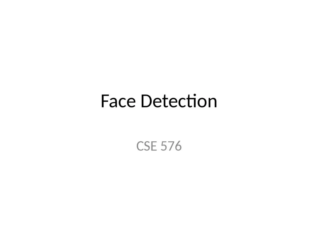 Face Detection CSE 576 Face detection