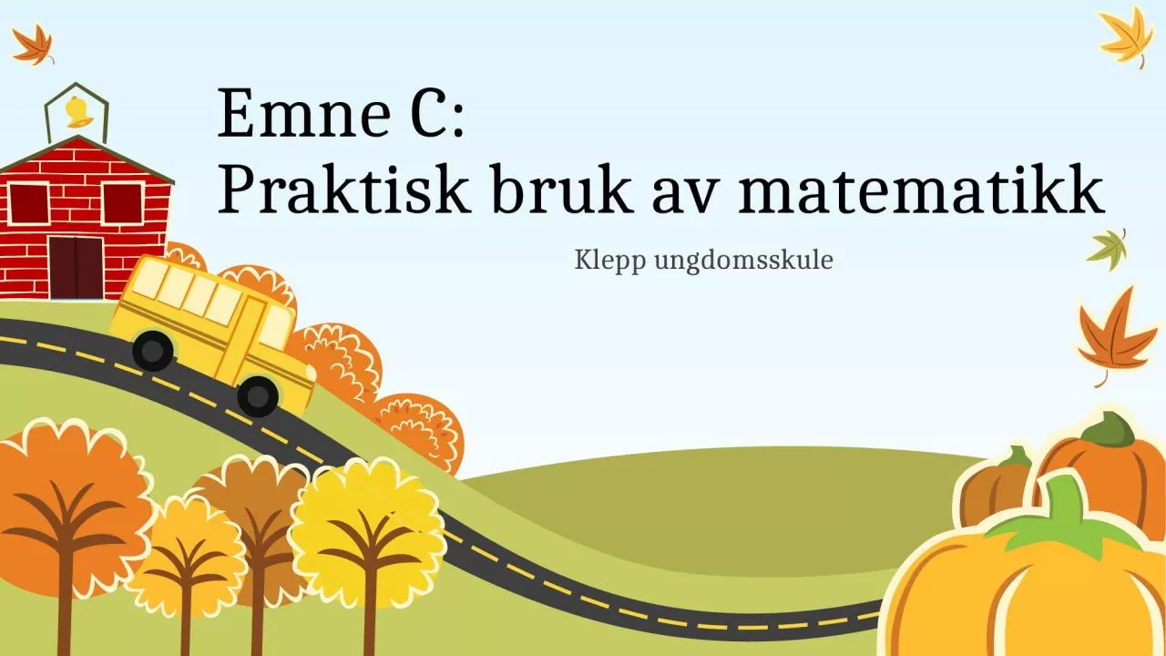 PPT-Emne C: Praktisk bruk av matematikk