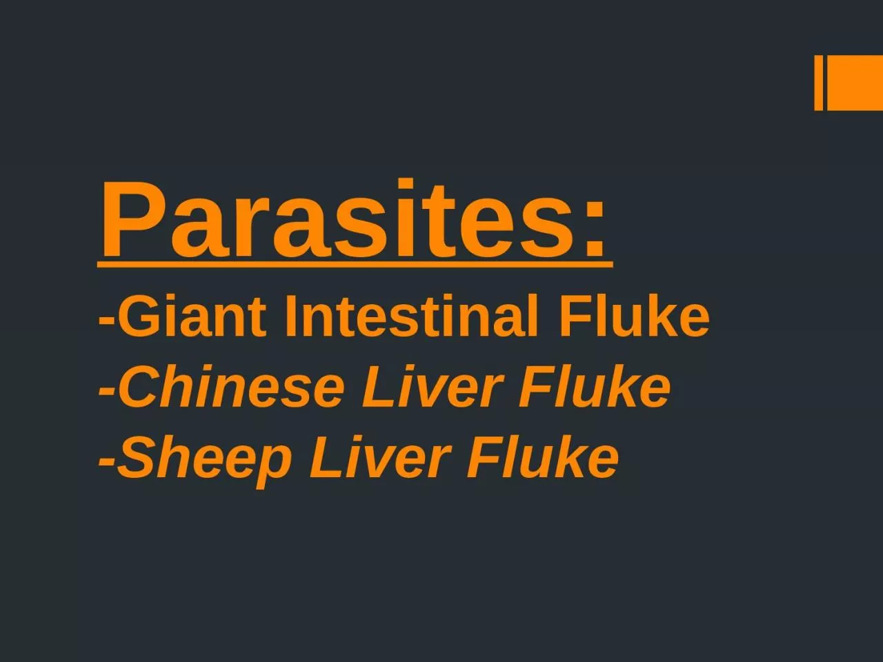 PPT-Parasites: -Giant Intestinal Fluke