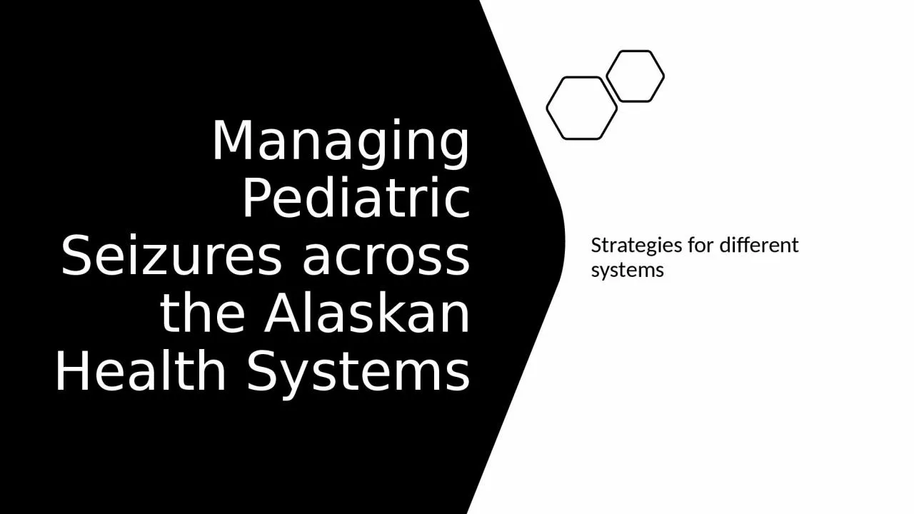 PPT-Managing Pediatric Seizures across the Alaskan Health Systems