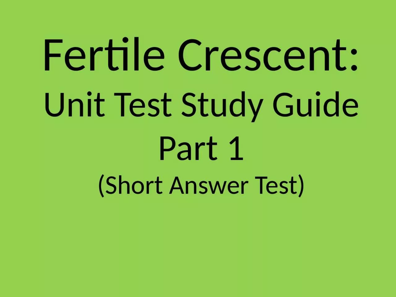 PPT-Fertile Crescent: Unit Test Study