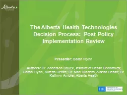 The Alberta Health Technologies Decision Process: Post Policy Implementation Review