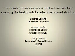 The unintentional irradiation of a live human fetus: assessing the likelihood of a radiation-induce