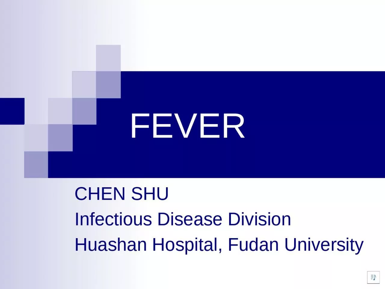 FEVER 	 CHEN SHU Infectious Disease Division