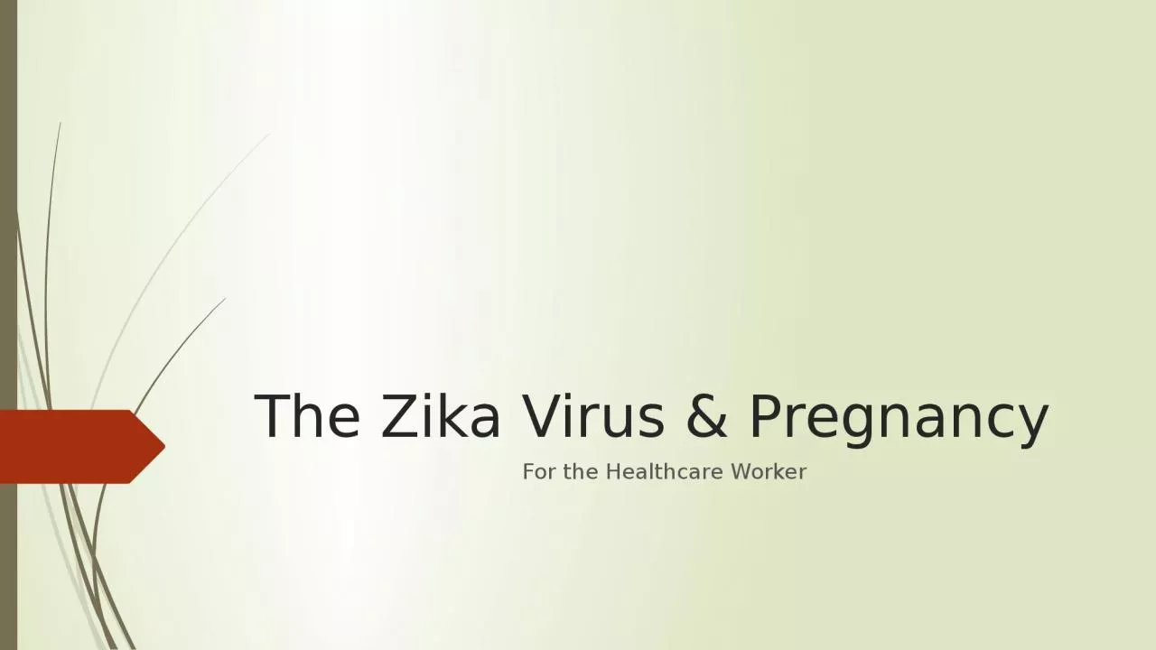 PPT-The Zika Virus & Pregnancy