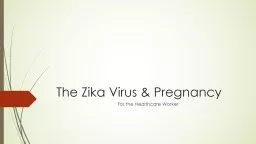 The  Zika  Virus & Pregnancy