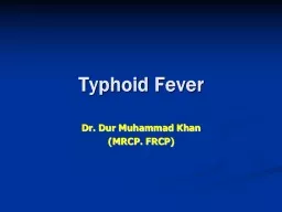 Typhoid Fever Dr.  Dur  Muhammad Khan