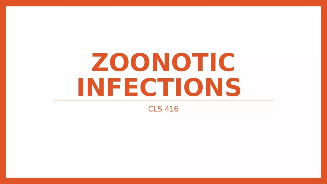 PPT-Zoonotic infections CLS 416