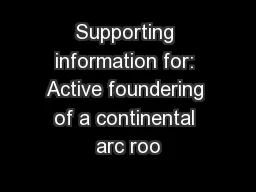 Supporting information for: Active foundering of a continental arc roo