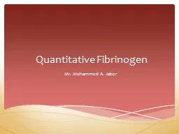 PPT-Quantitative Fibrinogen Mr. Mohammed A. Jaber