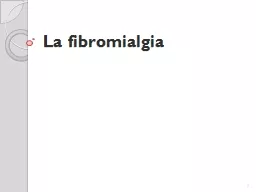 La  fibromialgia 1 La  fibromialgia