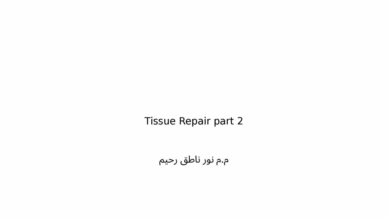 PPT-Tissue Repair part 2 م.م نور ناطق رحيم