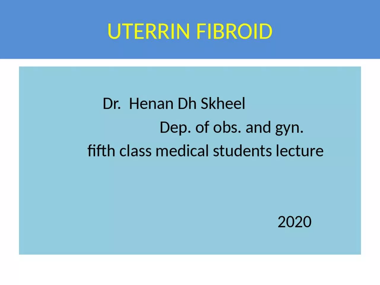 Dr.  Henan Dh Skheel